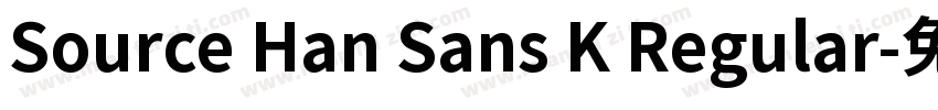Source Han Sans K Regular字体转换